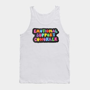 emotional support coworker Tank Top